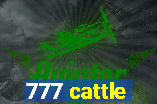 777 cattle